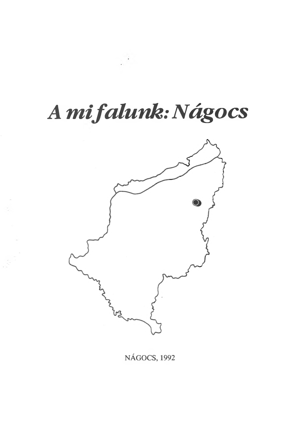 A Mifalunk: Nágocs