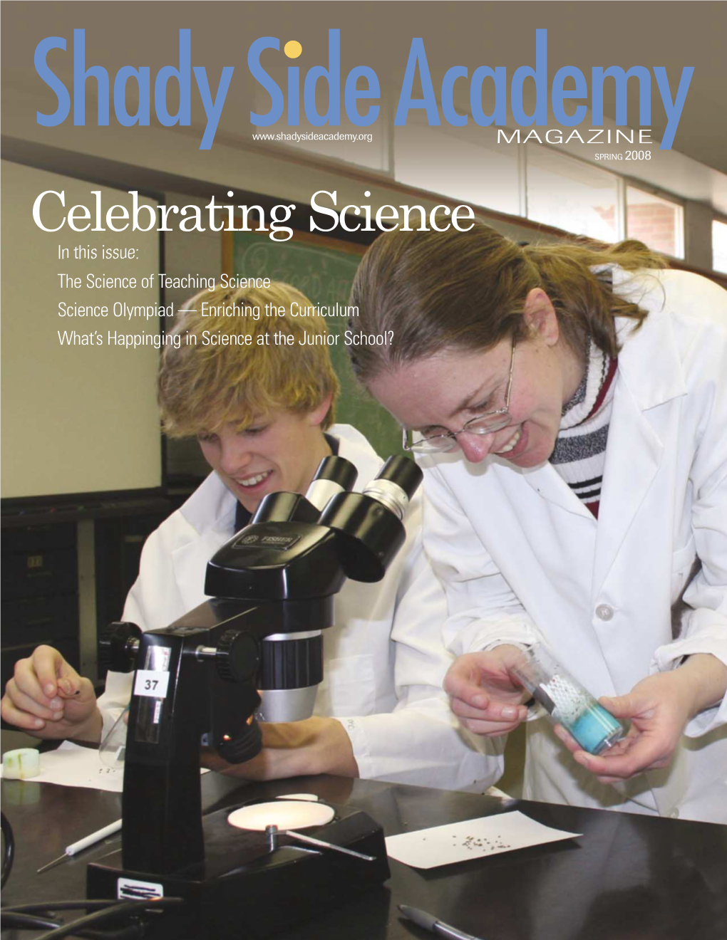 Celebrating Science in This Issue: the Science of Teaching Science Science Olympiad — Enriching the Curriculum What’S Happinging in Science at the Junior School? 4