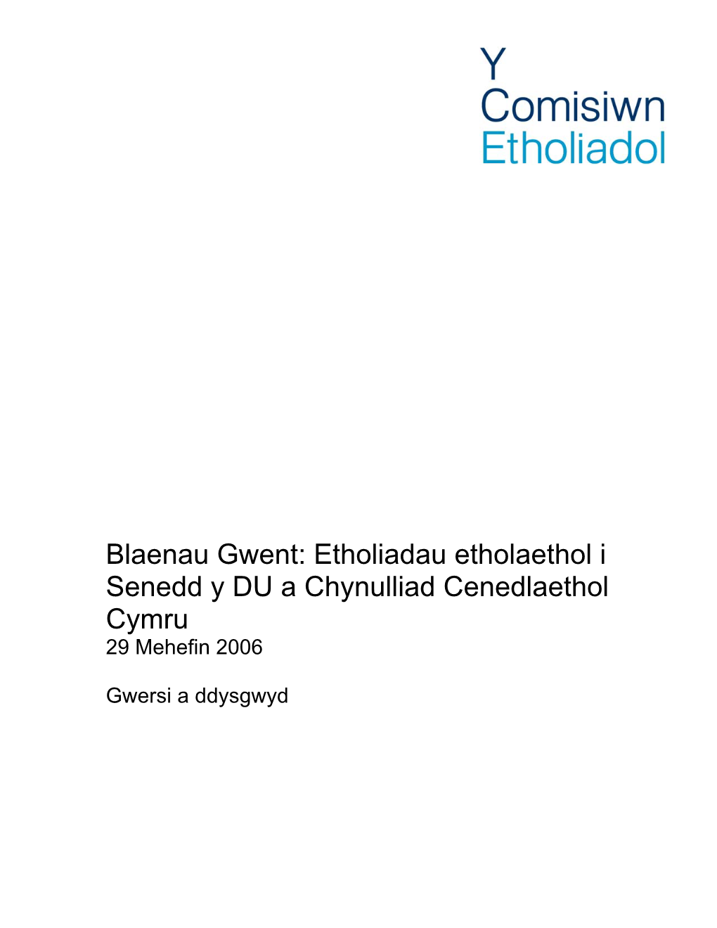 Blaenau Gwent: Etholiadau Etholaethol I Senedd Y DU a Chynulliad Cenedlaethol Cymru 29 Mehefin 2006