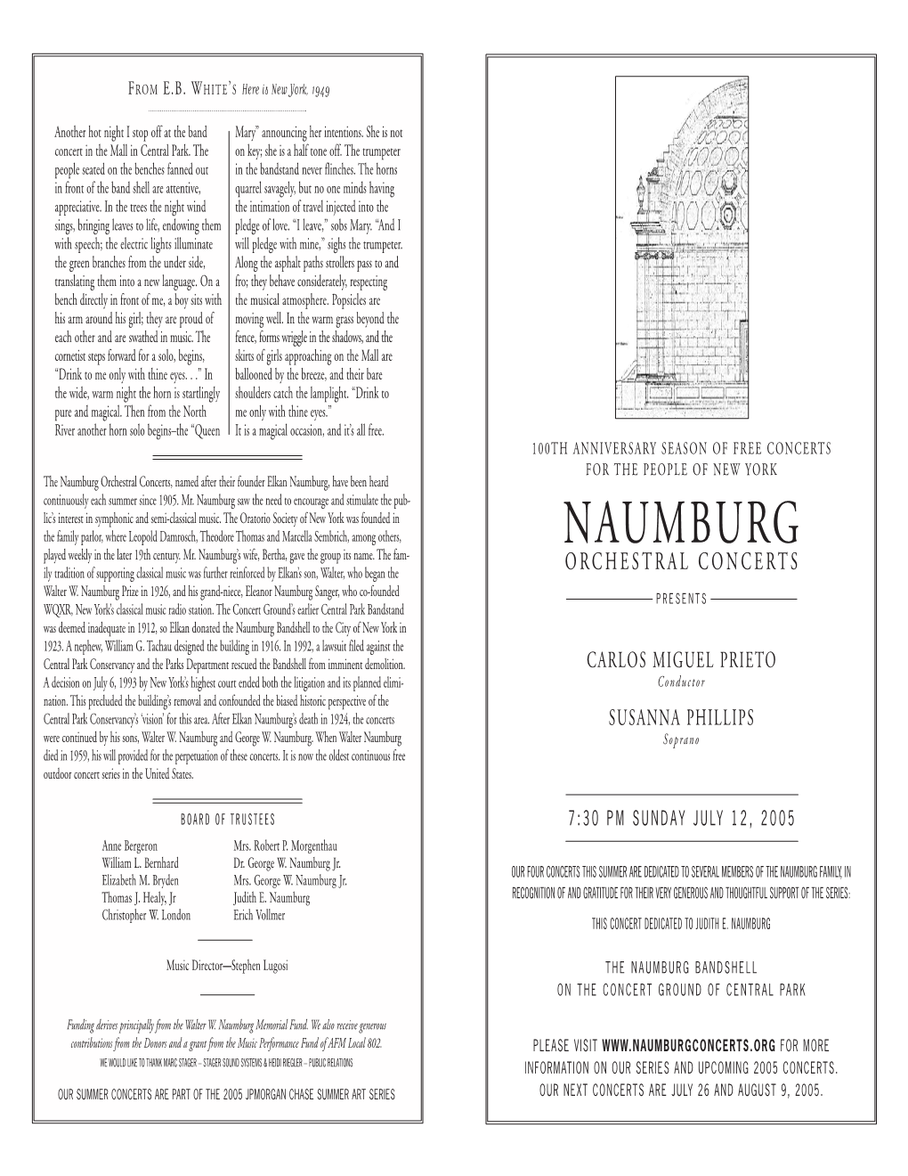 Naumburg Orchestral Concerts, Named After Their Founder Elkan Naumburg, Have Been Heard Continuously Each Summer Since 1905