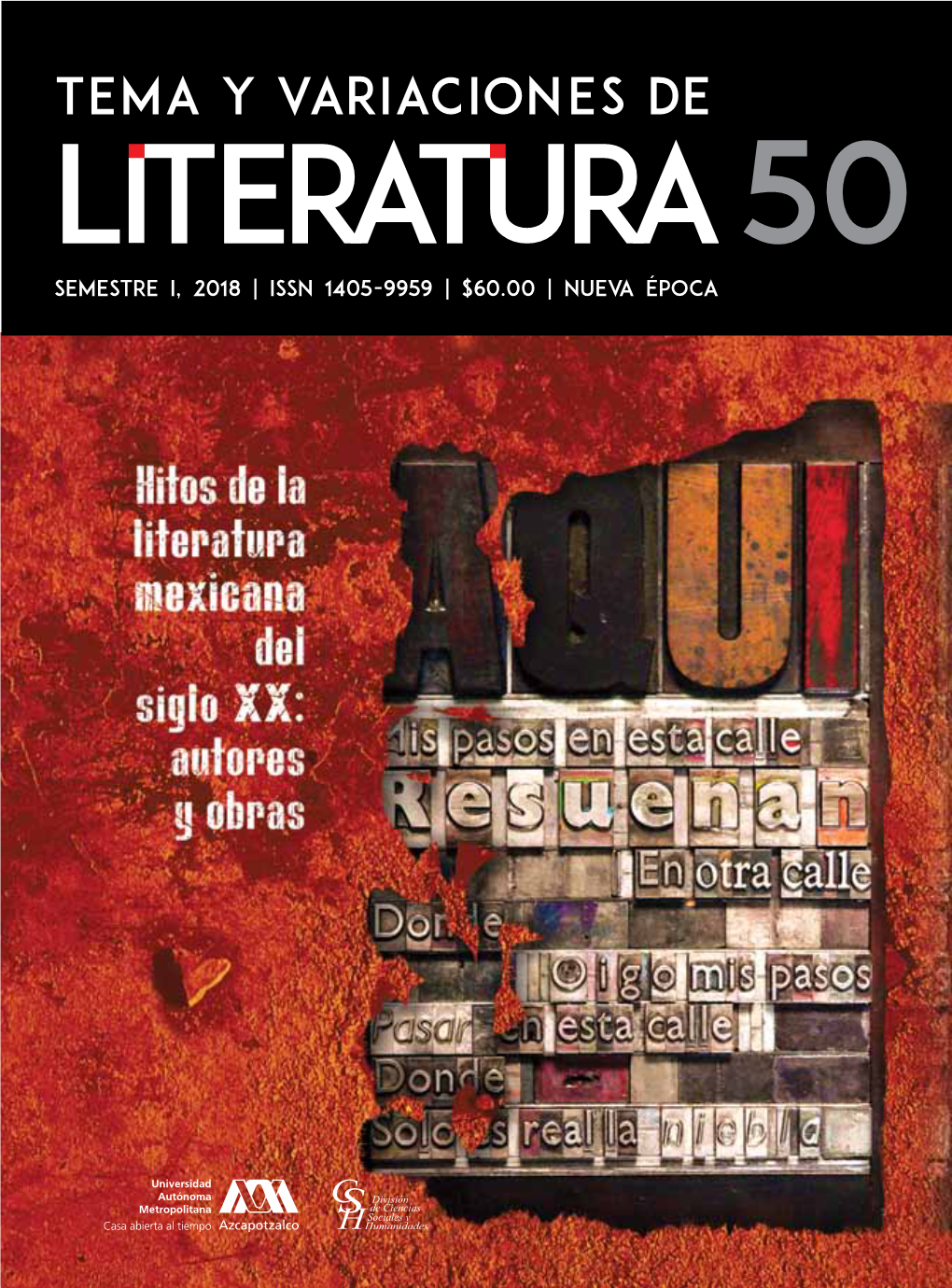 SEMESTRE I, 2018 | ISSN 1405-9959 | $60.00 | NUEVA ÉPOCA “Hitos De La Literatura Mexicana Del Siglo Xx: Autores Y Obras”