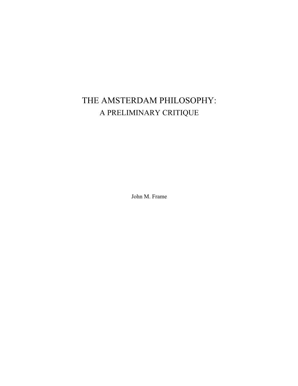 The Amsterdam Philosophy: a Preliminary Critique