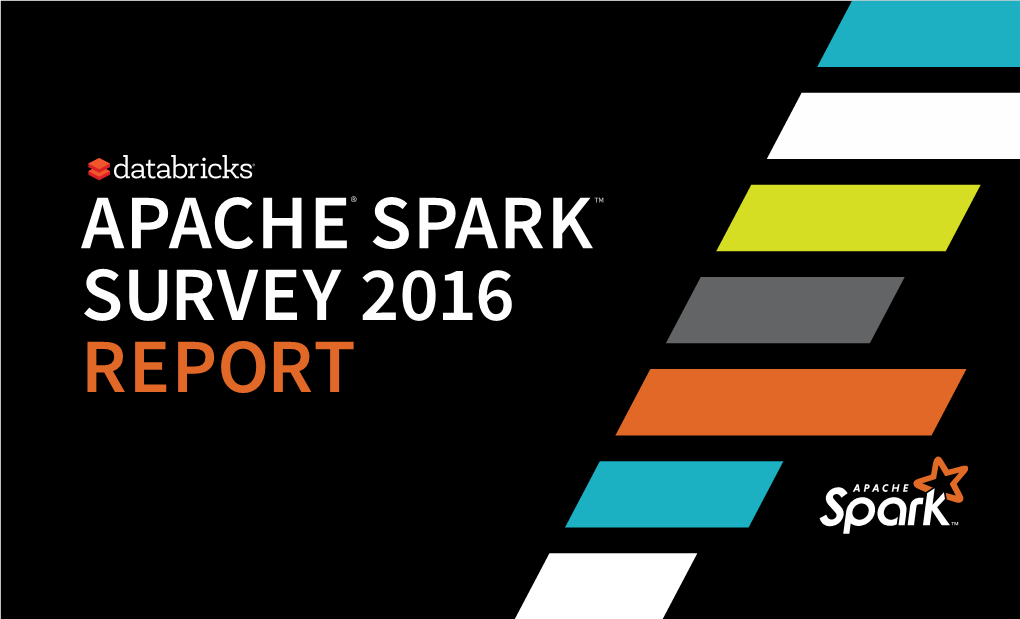 Databricks, Apache Spark Survey 2016 Report