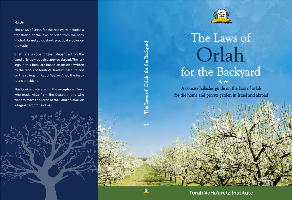 Orlah for the Backyard Includes a Translation of the Laws of Orlah from the Book Hilchot Ha’Aretz Plus Short, Practical Articles on the Laws of the Topic