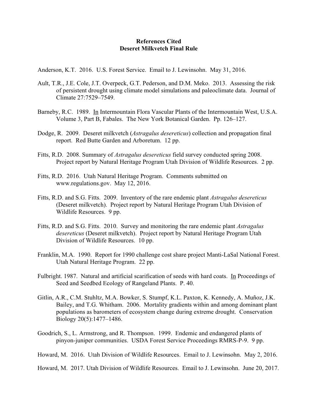 References Cited Deseret Milkvetch Final Rule Anderson, K.T. 2016. U.S. Forest Service. Email to J. Lewinsohn. May 31, 2016