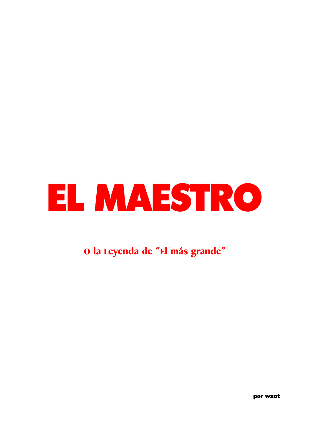 O La Leyenda De “El Más Grande”