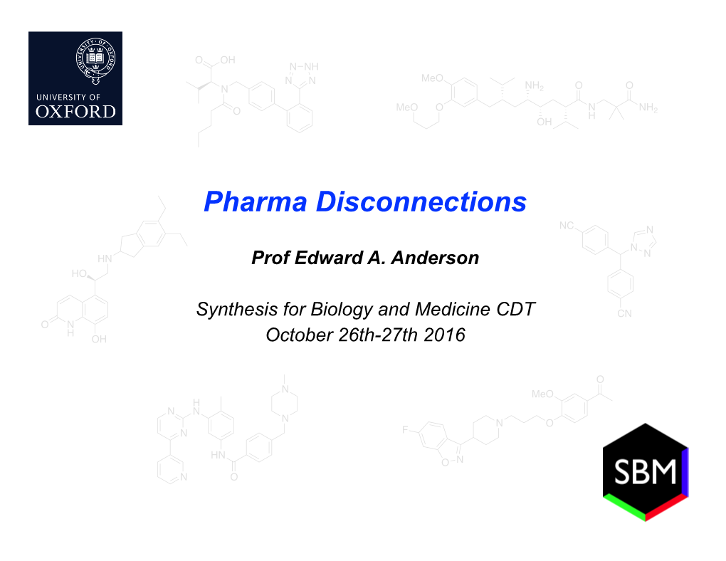 Pharma Disconnections NC N N N HN Prof Edward A