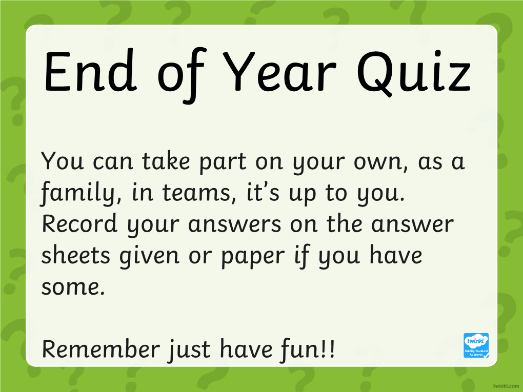 End of Year Quiz