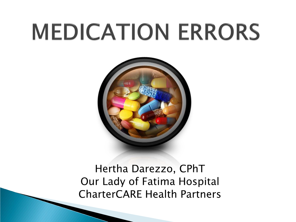 Preventing Medication Errors, Patient Safety Is Improved and the Potential for Subsequent Legal Consequences Is Decreased