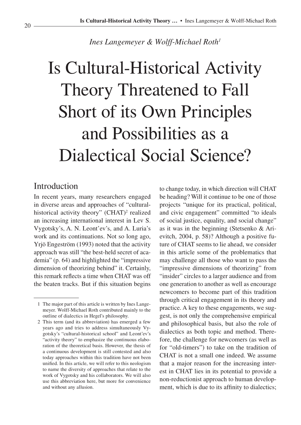 Is Cultural-Historical Activity Theory Threatened to Fall Short of Its Own