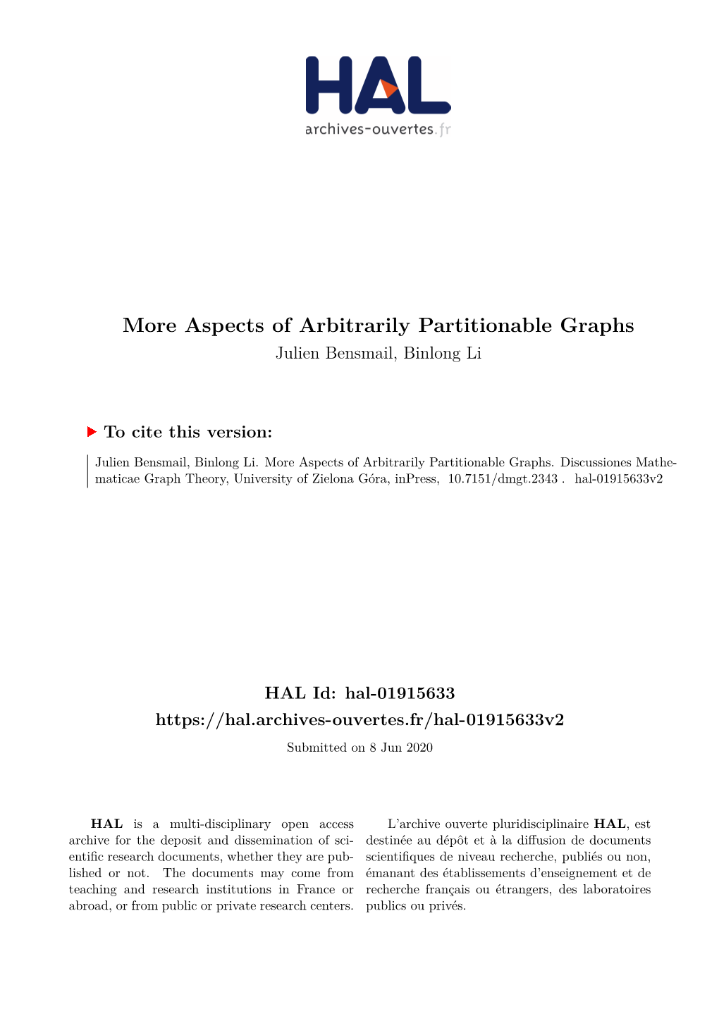 More Aspects of Arbitrarily Partitionable Graphs Julien Bensmail, Binlong Li