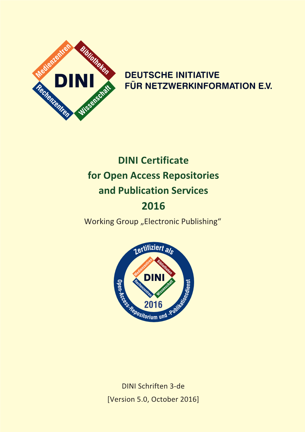 DINI Certificate for Open Access Repositories and Publication Services 2016 Working Group „Electronic Publishing“