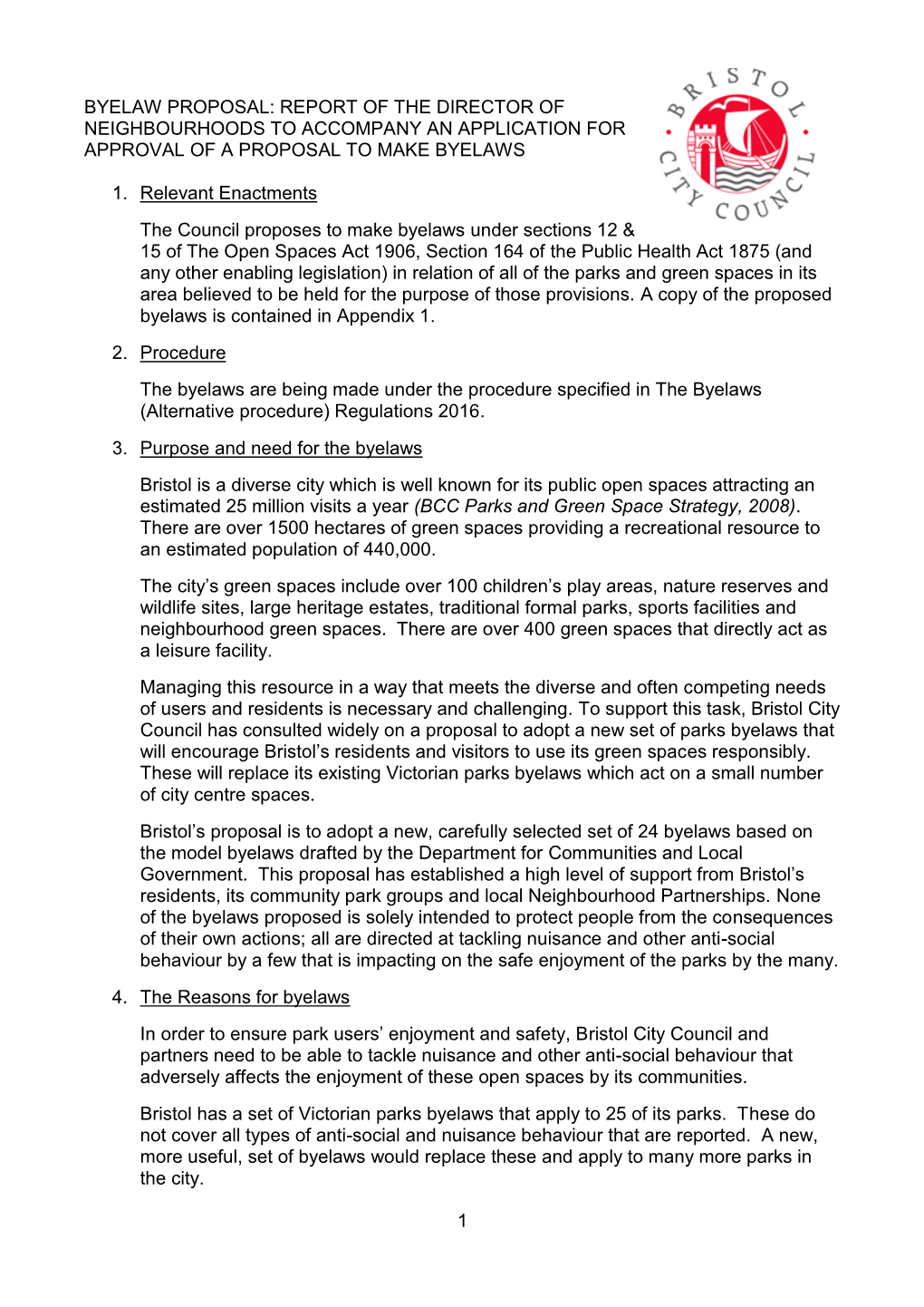 Report of the Director of Neighbourhoods to Accompany an Application for Approval of a Proposal to Make Byelaws