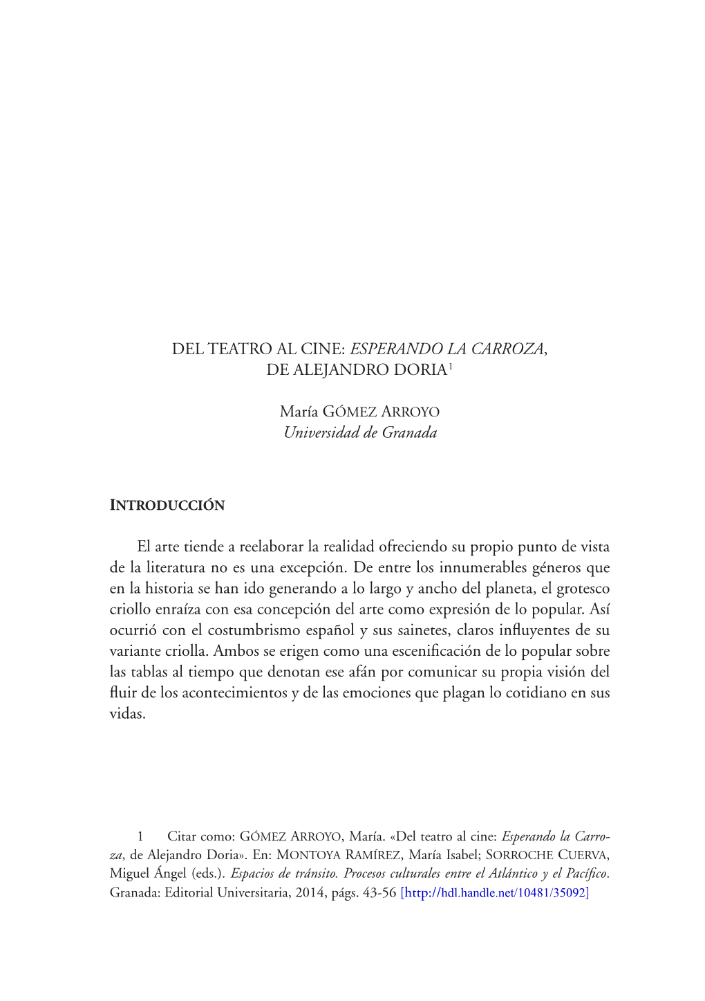 DEL TEATRO AL CINE: ESPERANDO LA CARROZA, DE ALEJANDRO DORIA1 María GÓMEZ ARROYO Universidad De Granada El Arte Tiende a Reela
