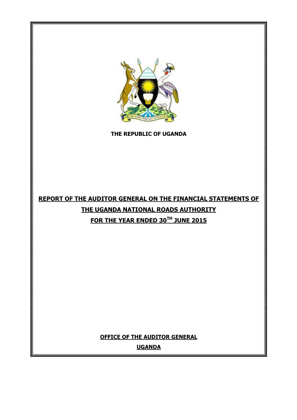 Report of the Auditor General on the Financial Statements of the Uganda National Roads Authority for the Year Ended 30Th June 2015