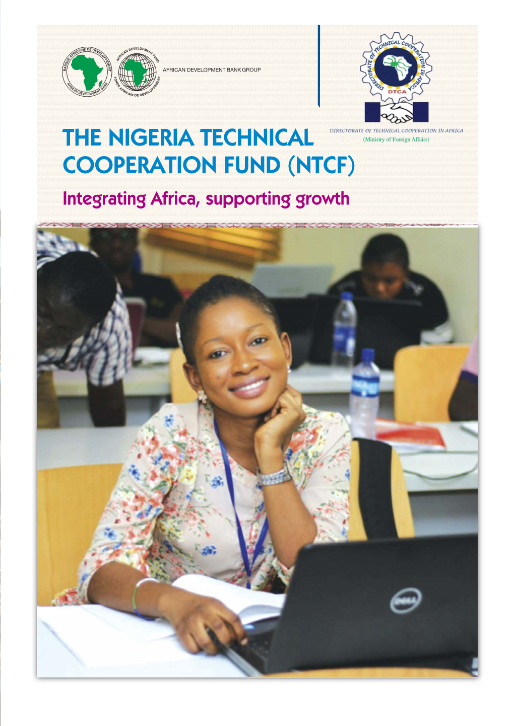 The Nigeria Technical Cooperation Fund (Ntcf) Integrating Africa, Supporting Growth Who We Are