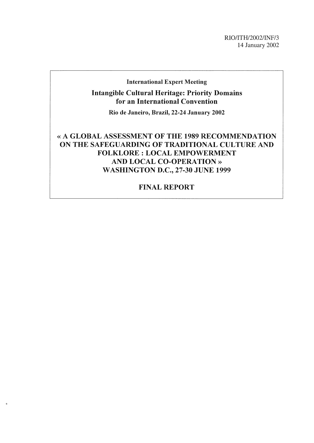 Intangible Cultural Heritage: Priority Domains for an International Convention Rio De Janeiro, Brazil, 22-24 January 2002
