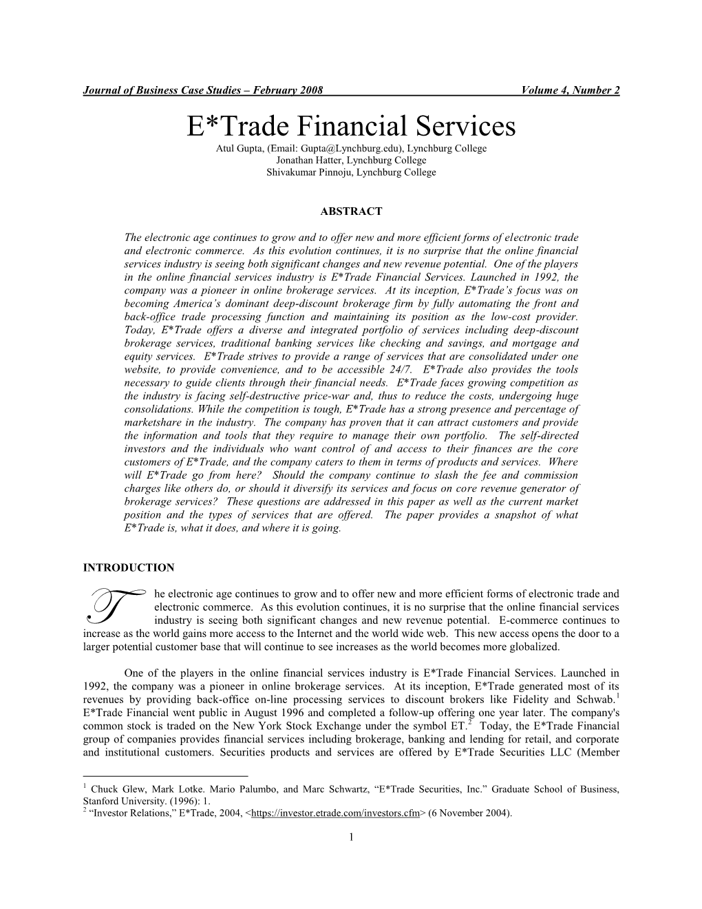 E*Trade Financial Services Atul Gupta, (Email: Gupta@Lynchburg.Edu), Lynchburg College Jonathan Hatter, Lynchburg College Shivakumar Pinnoju, Lynchburg College