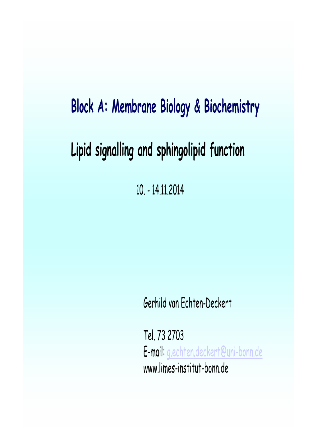 Membrane Biology & Biochemistry Lipid Signalling and Sphingolipid