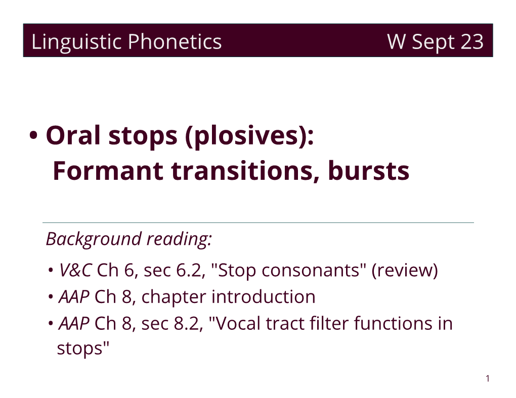 • Oral Stops (Plosives): Formant Transitions, Bursts