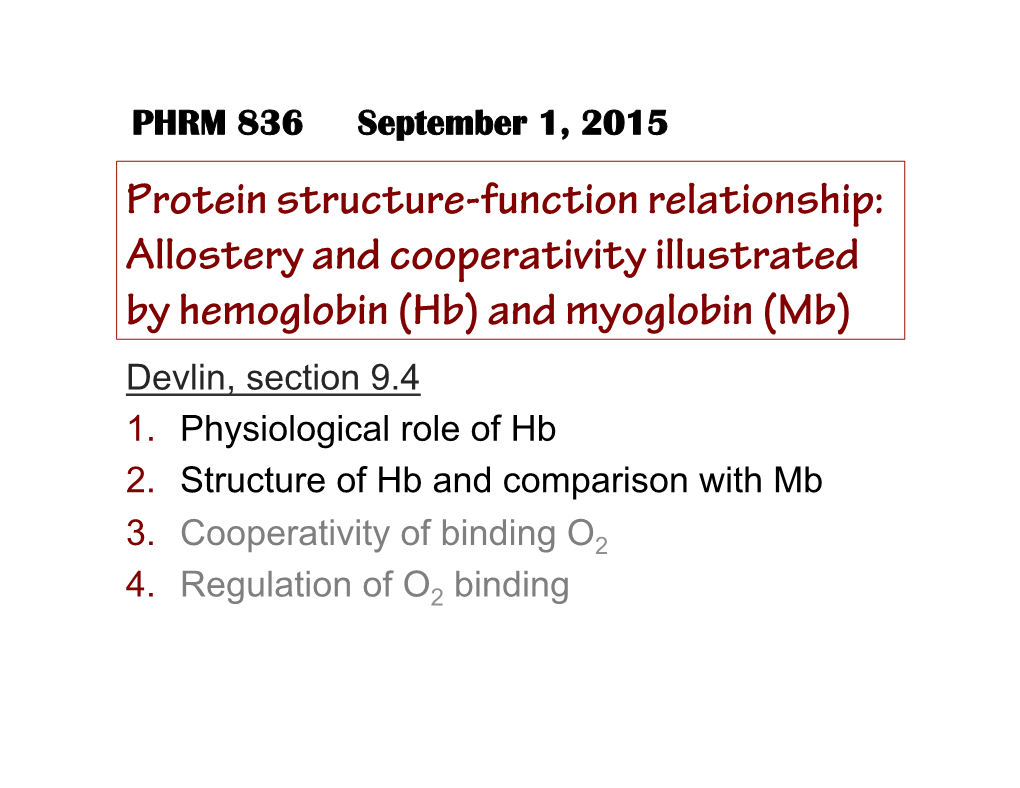 Protein Structure-Function Relationship: Allostery and Cooperativity Illustrated by Hemoglobin (Hb) and Myoglobin (Mb) Devlin, Section 9.4 1