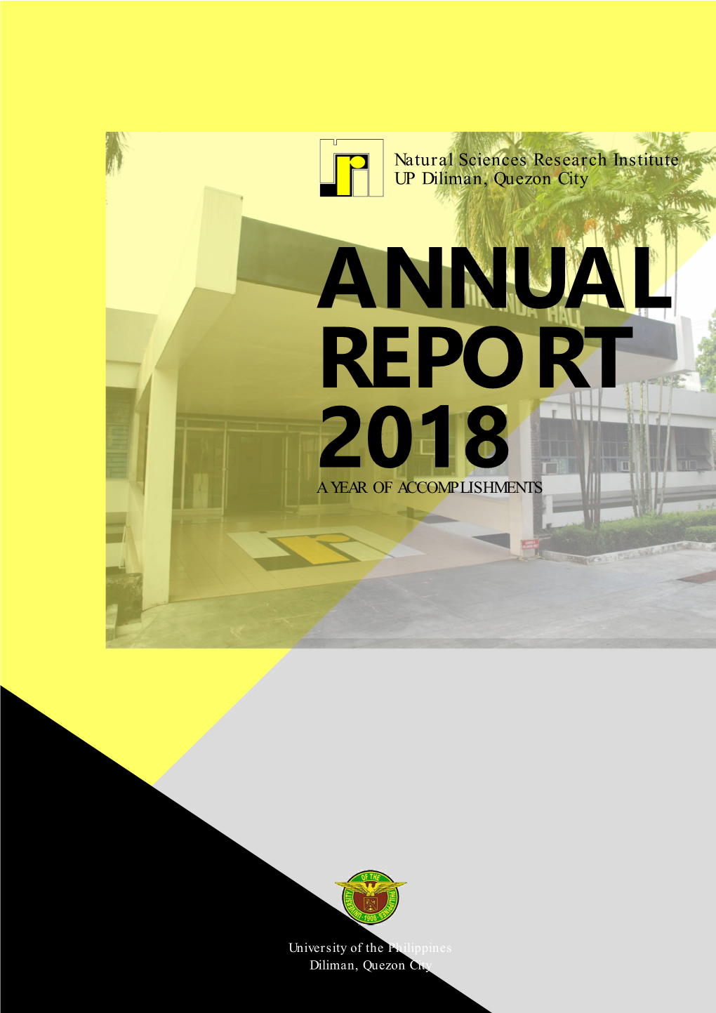 Natural Sciences Research Institute up Diliman, Quezon City ANNUAL REPORT 2018 a YEAR of ACCOMPLISHMENTS