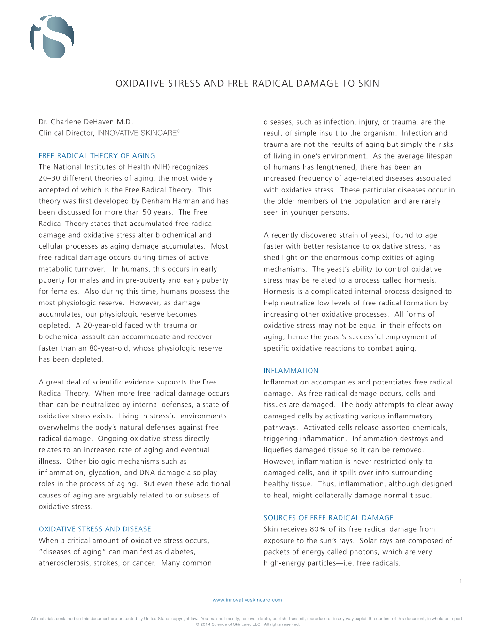 OXIDATIVE STRESS and FREE RADICAL DAMAGE to SKIN Radical Damage Comes from the Cell’S Own Metabolism