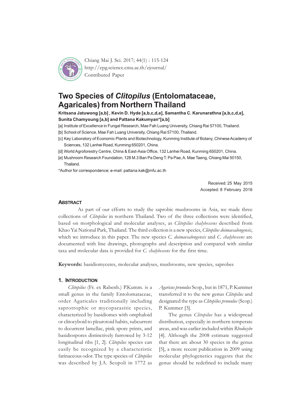 Two Species of Clitopilus (Entolomataceae, Agaricales) from Northern Thailand Kritsana Jatuwong [A,B] , Kevin D