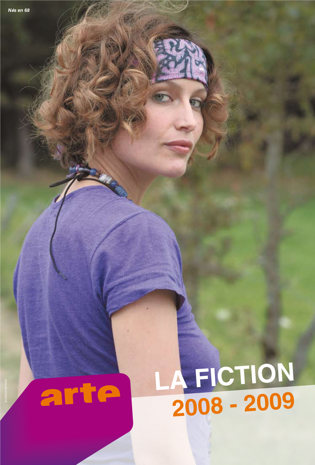 La Fiction © Carole Bethuel 2008 - 2009 © JC L Other
