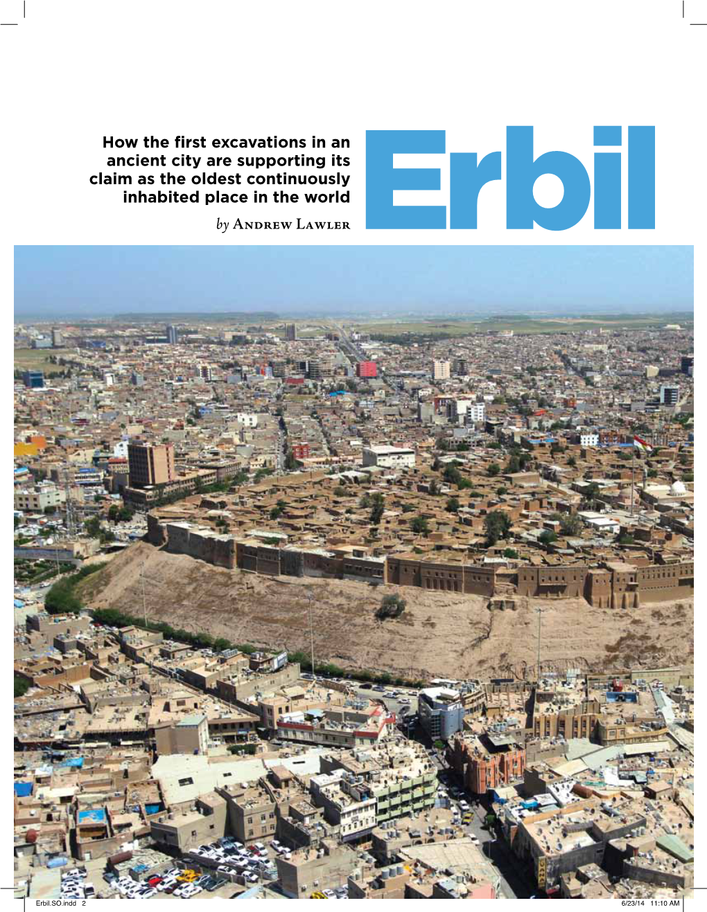 How the First Excavations in an Ancient City Are Supporting Its Claim As the Oldest Continuously Inhabited Place in the World by Andrew Lawler Erbil Revealed