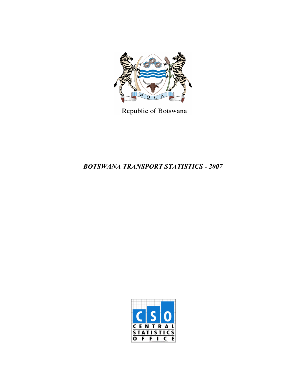 Botswana Transport Statistics - 2007 Botswana Transport Statistics - 2007