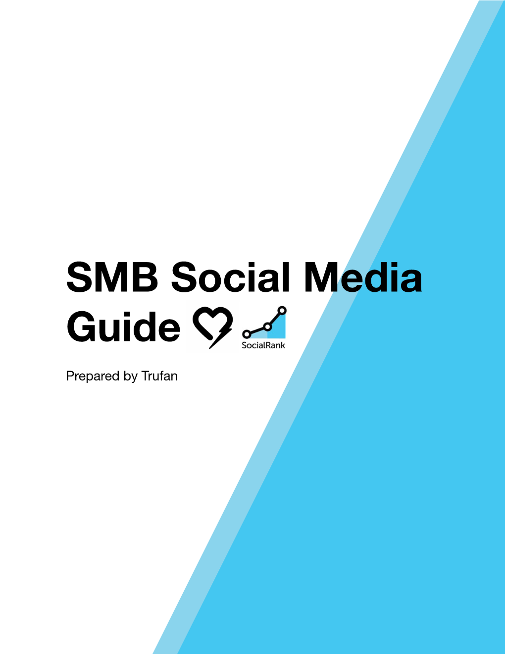 SMB Social Media Guide Prepared by Trufan Introduction