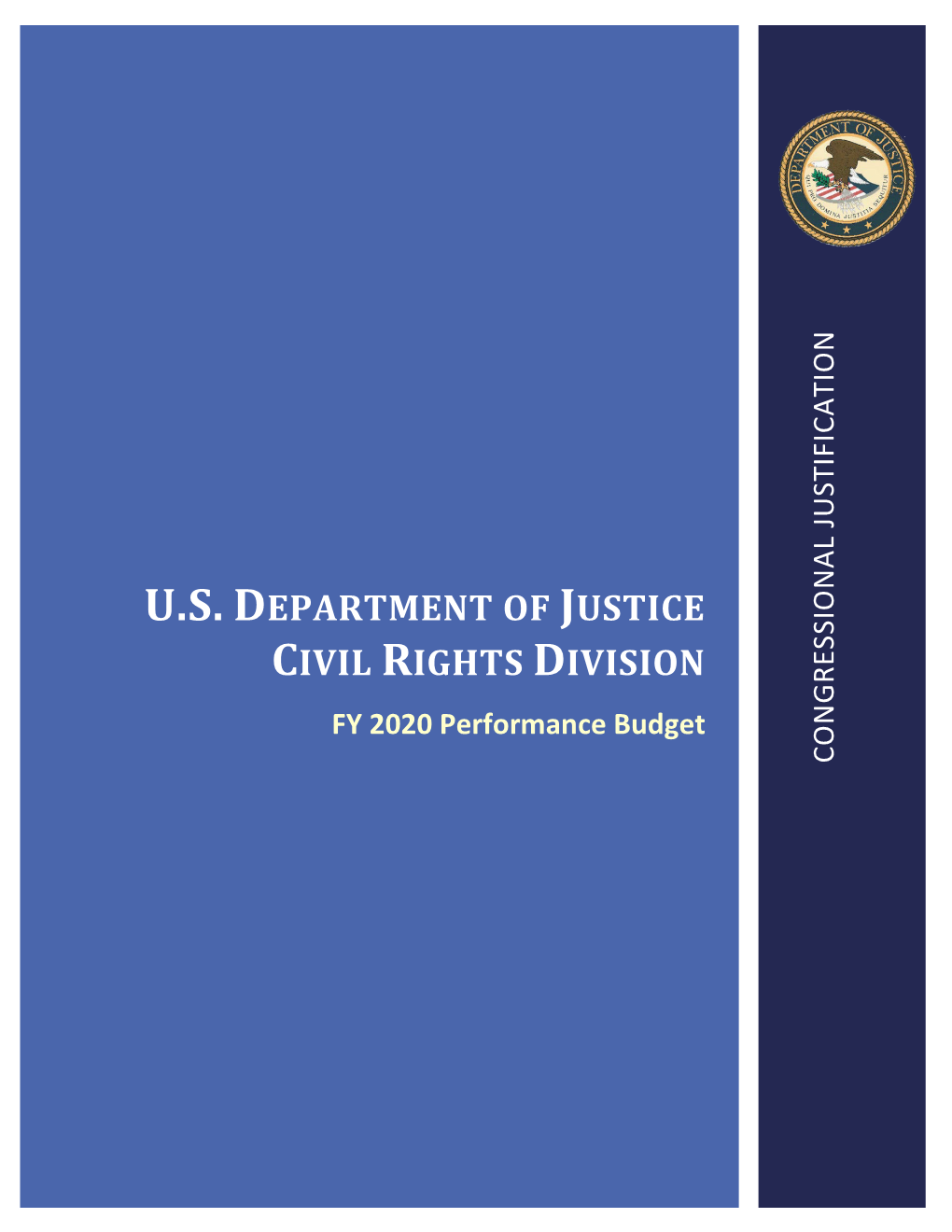 U.S. DEPARTMENT of JUSTICE CIVIL RIGHTS DIVISION FY 2020 Performance Budget ICATION JUSTIF CONGRESSIONAL