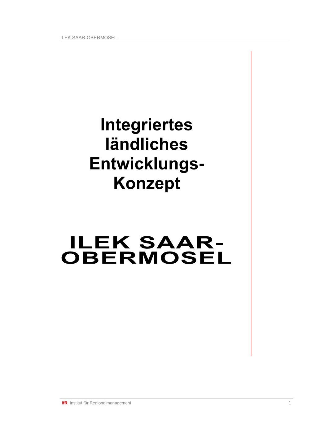Integriertes Ländliches Entwicklungs- Konzept ILEK SAAR- OBERMOSEL