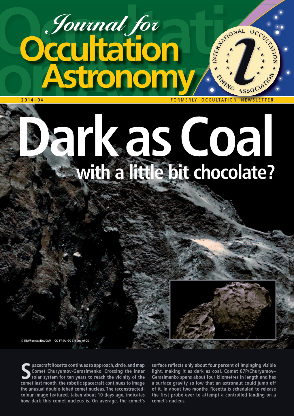 Astronomy Occultation 2 0 1 4 – 04 Astronomy FORMERLY OCCULTATION NEWSLETTER Dark As Coal with a Little Bit Chocolate?