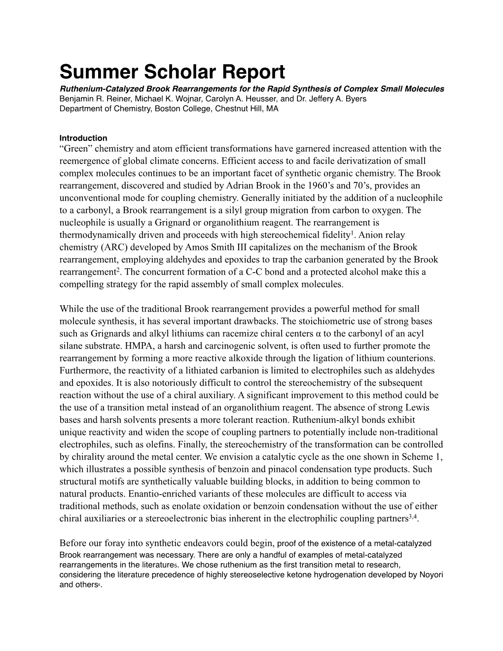 Summer Scholar Report Ruthenium-Catalyzed Brook Rearrangements for the Rapid Synthesis of Complex Small Molecules Benjamin R