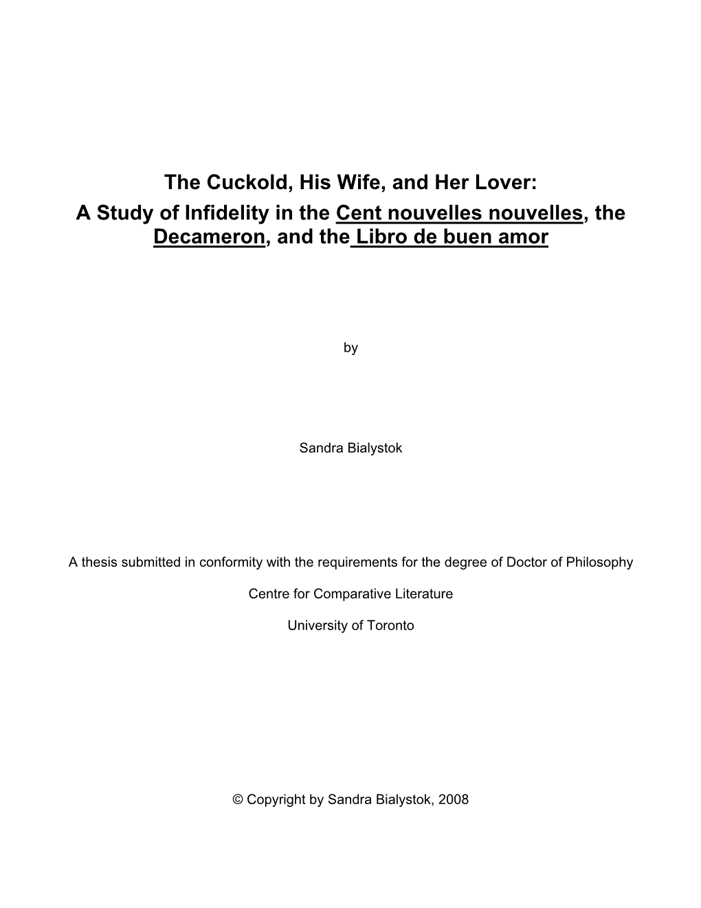 The Cuckold, His Wife, and Her Lover: a Study of Infidelity in the Cent Nouvelles Nouvelles, the Decameron, and the Libro De Buen Amor