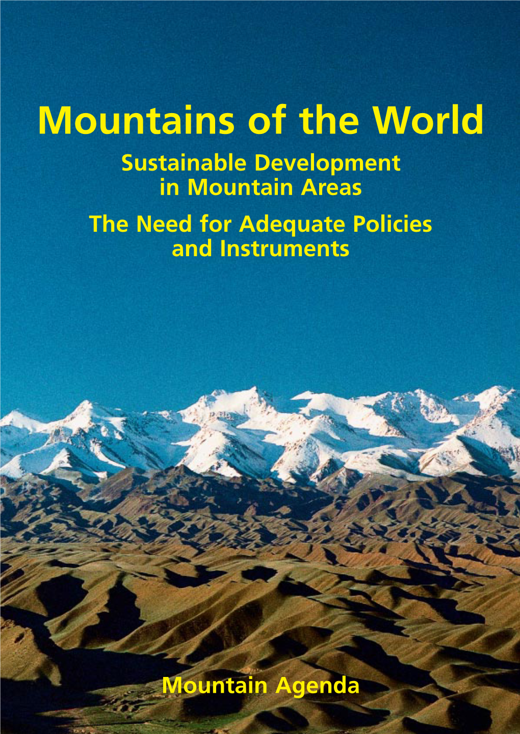 Mountains of the World Sustainable Development in Mountain Areas the Need for Adequate Policies and Instruments