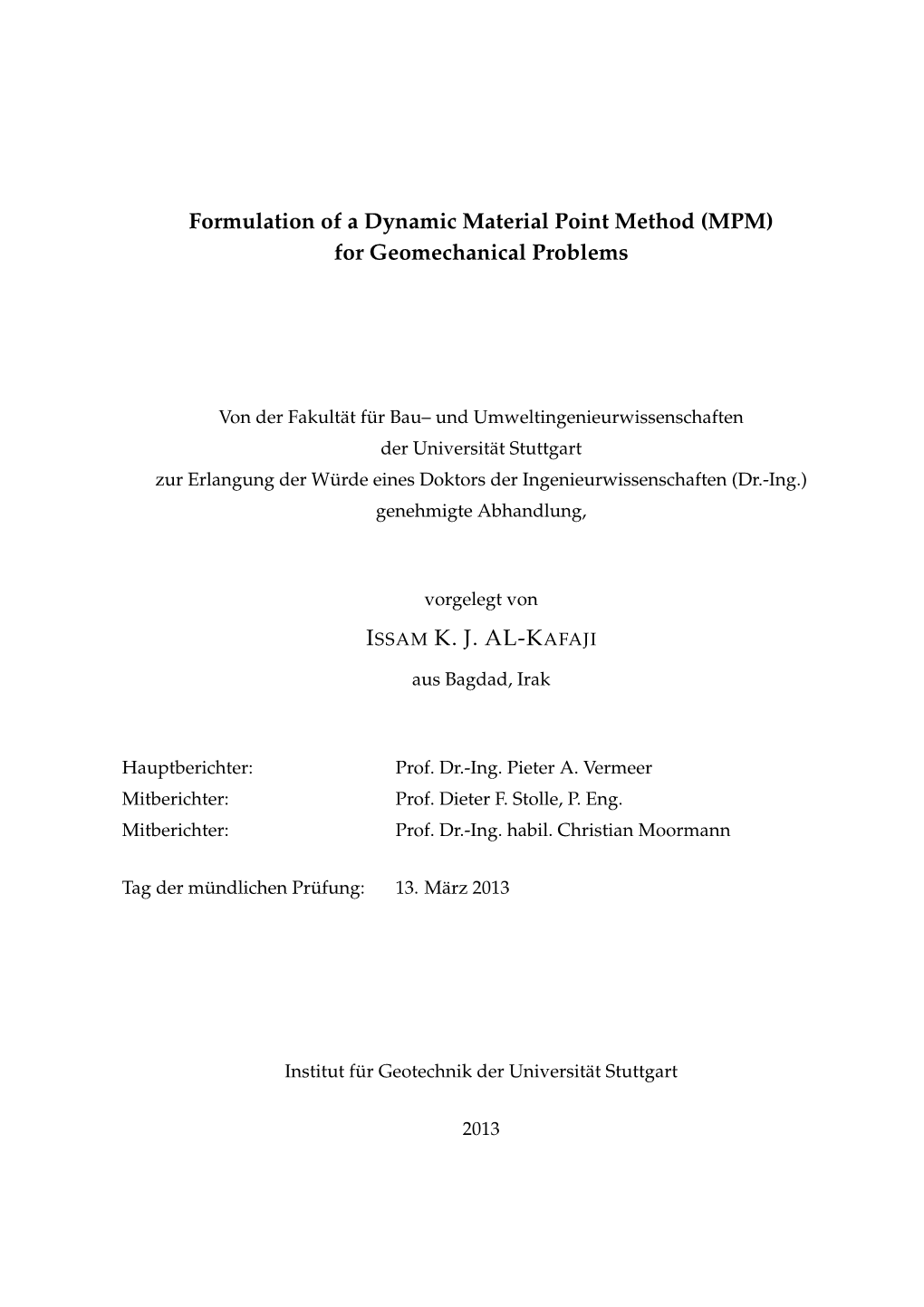 Formulation of a Dynamic Material Point Method (MPM) for Geomechanical Problems