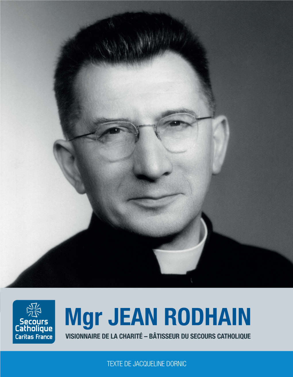 Mgr Jean Rodhain Visionnaire De La Charité – Bâtisseur Du Secours Catholique