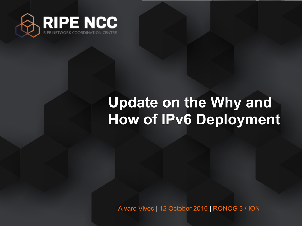 Update on the Why and How of Ipv6 Deployment
