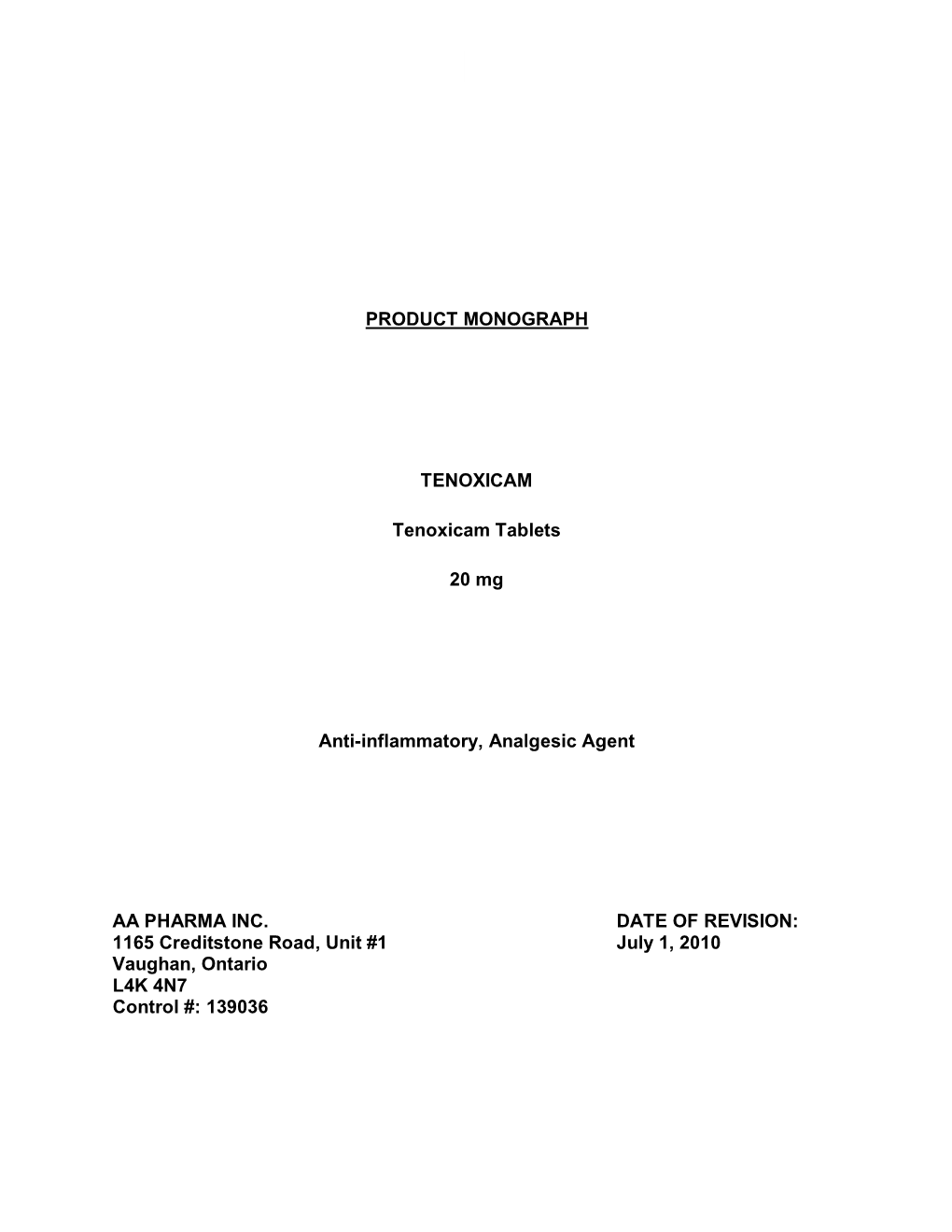 PRODUCT MONOGRAPH TENOXICAM Tenoxicam Tablets 20 Mg Anti-Inflammatory, Analgesic Agent AA PHARMA INC. DATE of REVISION: 1165