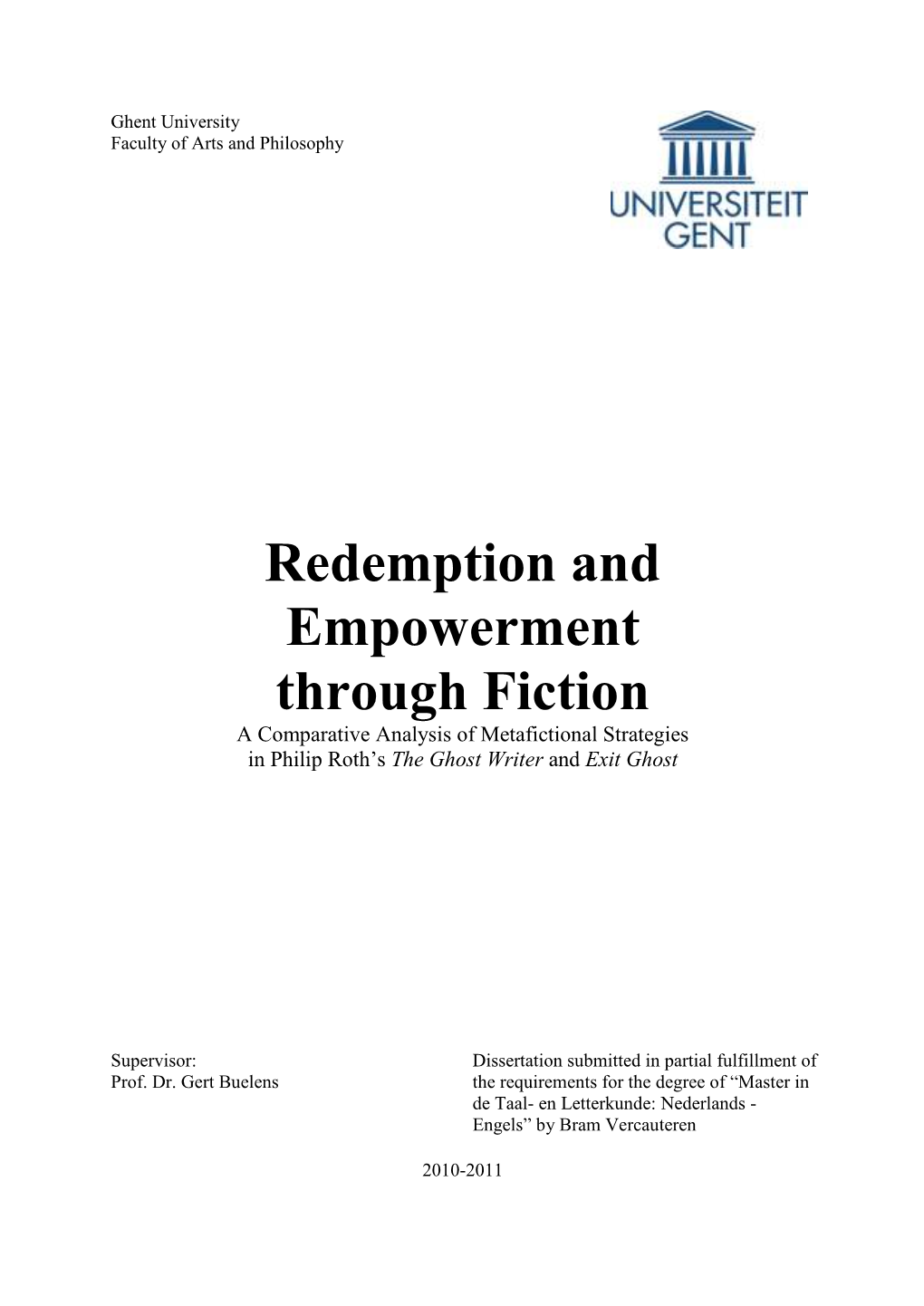 Redemption and Empowerment Through Fiction a Comparative Analysis of Metafictional Strategies in Philip Roth’S the Ghost Writer and Exit Ghost