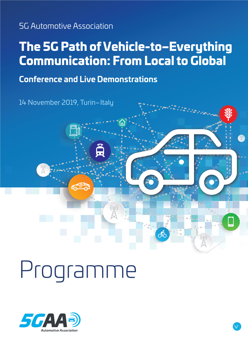 PROGRAMME the 5G Path of Vehicle-To–Everything Communication: from Local to Global