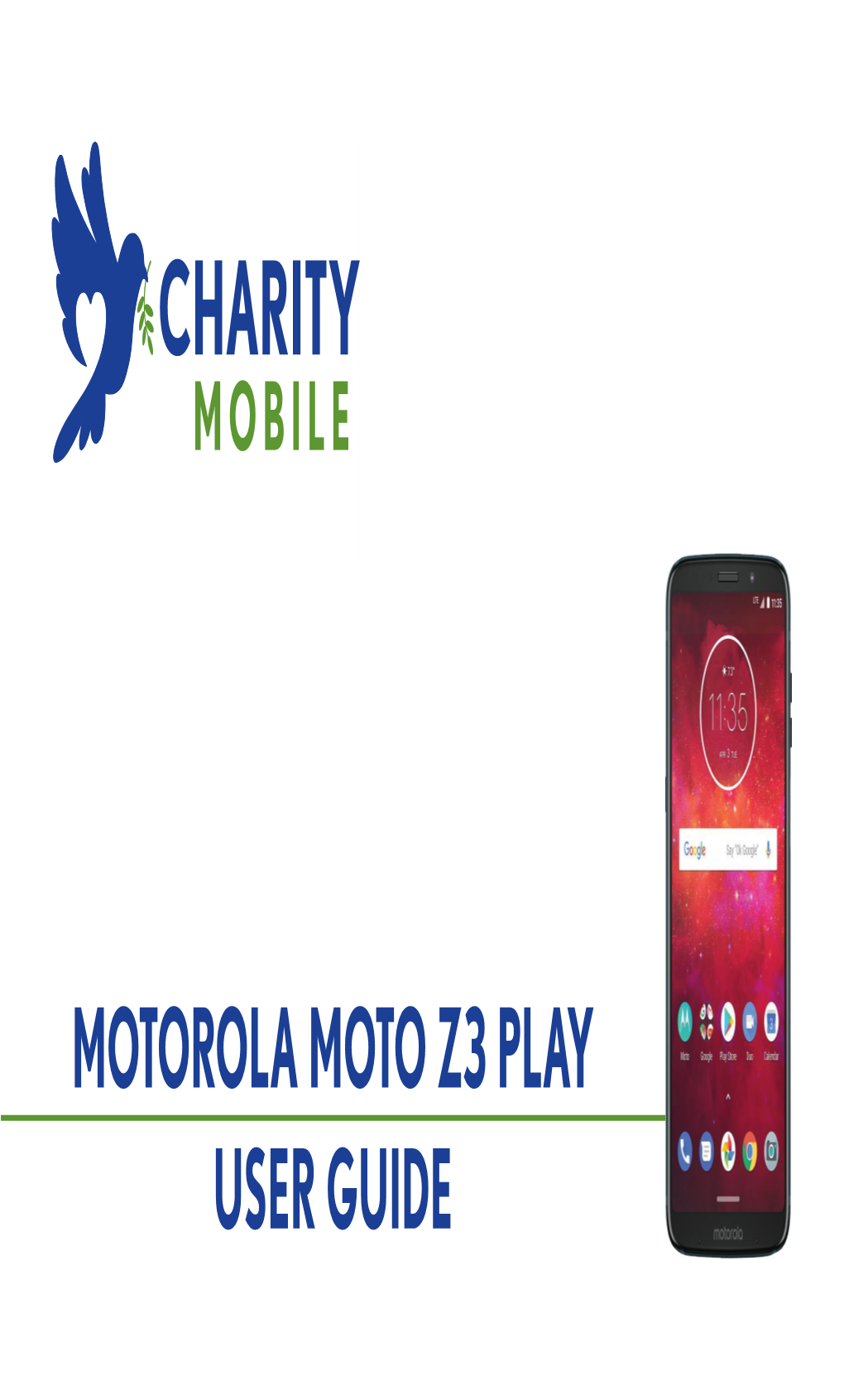 MOTOROLA MOTO Z3 PLAY USER GUIDE Contacts Contents Maps Check It out Check It out Drive When You’Re up and Running, Explore What Your Phone Can Do