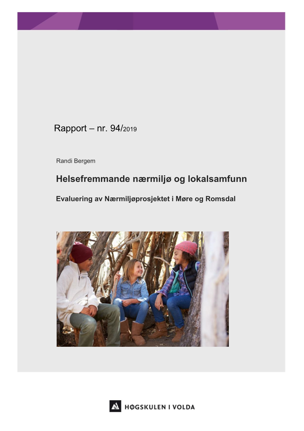 Helsefremmande Nærmiljø Og Lokalsamfunn Rapport – Nr. 94/2019