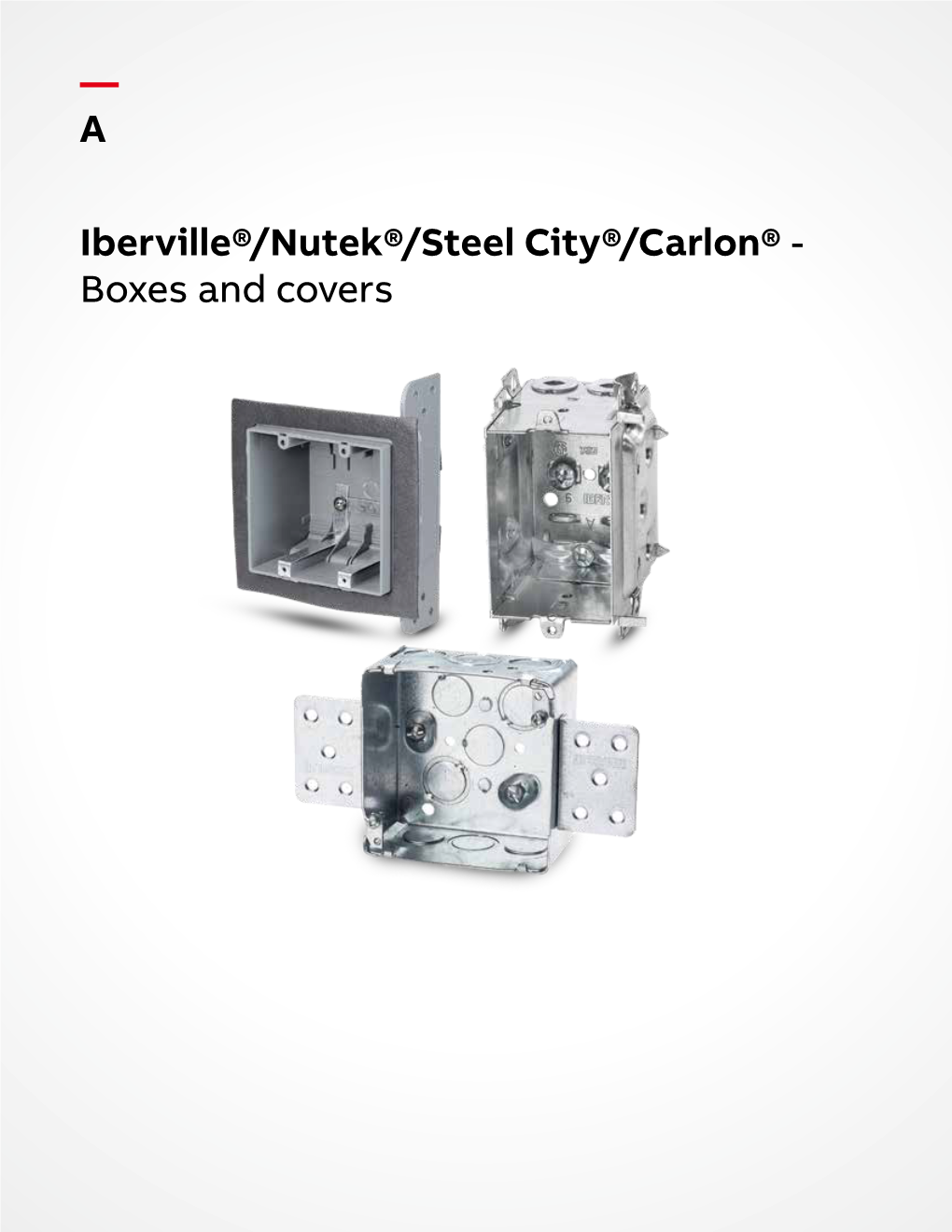 Iberville®/Nutek®/Steel City®/Carlon® - Boxes and Covers — A