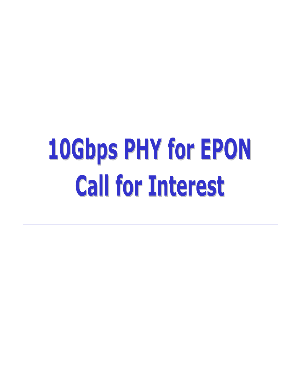 10Gbps PHY for EPON Call for Interest