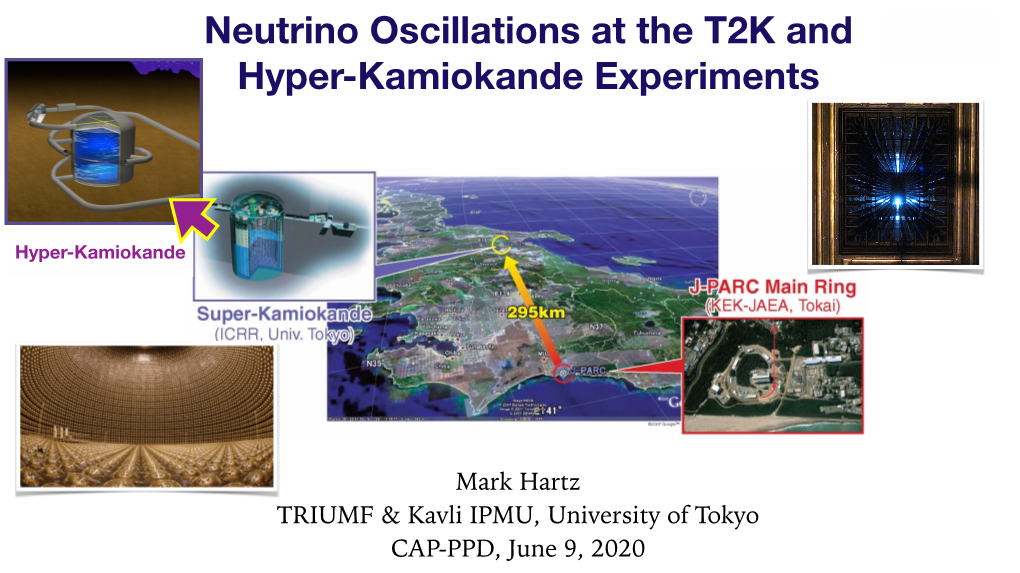 Mark Hartz TRIUMF & Kavli IPMU, University of Tokyo CAP-PPD, June