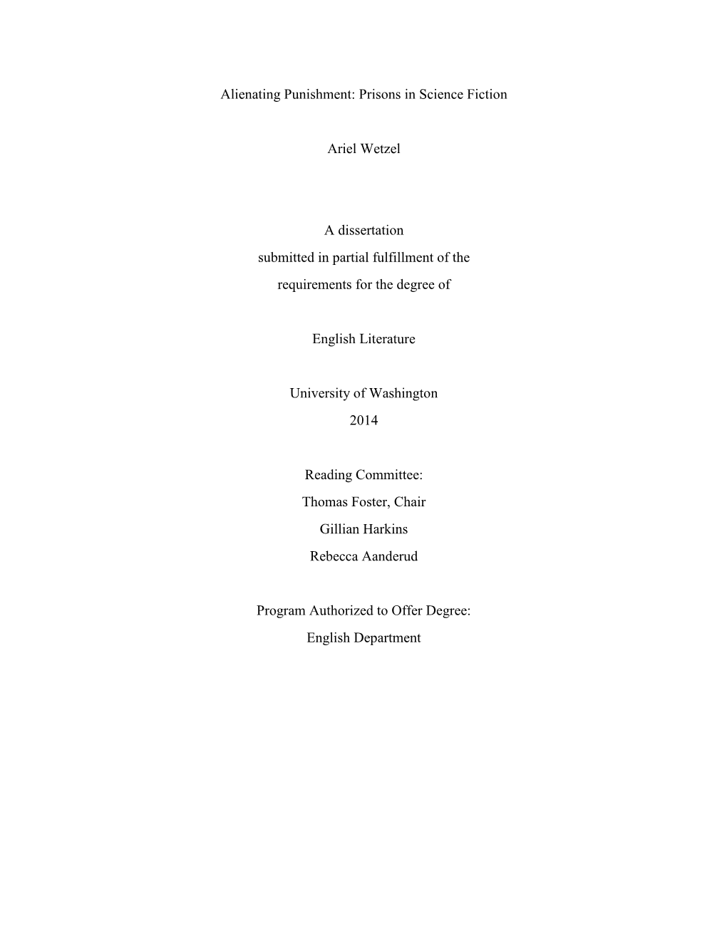 Alienating Punishment: Prisons in Science Fiction Ariel Wetzel a Dissertation Submitted in Partial Fulfillment of the Requireme